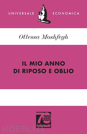 moshfegh ottessa - il mio anno di riposo e oblio. ediz. 70° anniversario