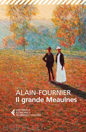 alain-fournier henri; melaouah y. (curatore) - il grande meaulnes