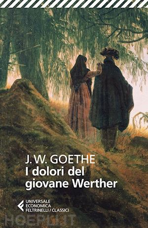 goethe johann wolfgang - i dolori del giovane werther