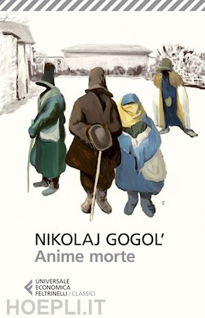 gogol' nikolaj; nori p. (curatore) - le anime morte