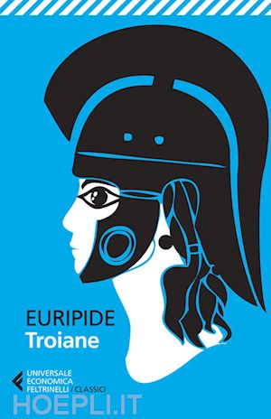 euripide; susanetti d. (curatore) - troiane. testo greco a fronte