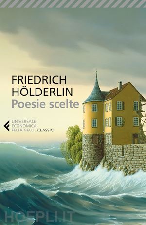 holderlin friedrich; mati s. (curatore) - poesie scelte. testo tedesco a fronte