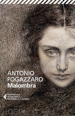 fogazzaro antonio; rota sperti s. (curatore) - malombra