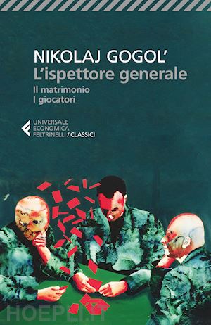 gogol' nikolaj; prina s. (curatore) - l'ispettore generale-il matrimonio-i giocatori