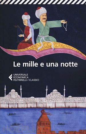 denaro r. (curatore) - mille e una notte. edizione condotta sul piu' antico manoscritto arabo stabilito