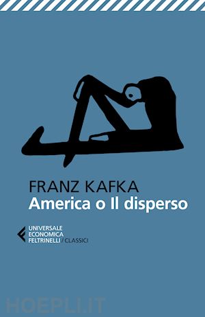 kafka franz; gandini u. (curatore) - america o il disperso