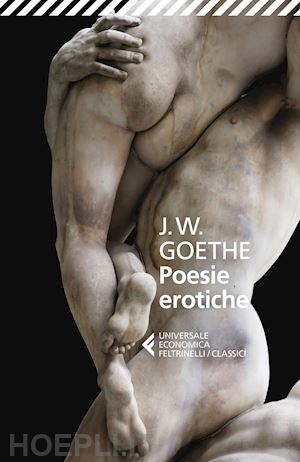 goethe johann wolfgang; groff c. (curatore) - poesie erotiche
