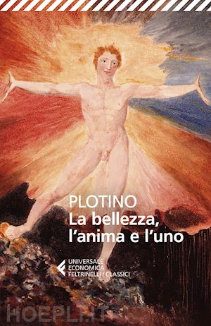 plotino; susanetti davide (curatore) - la bellezza, l'anima e l'uno