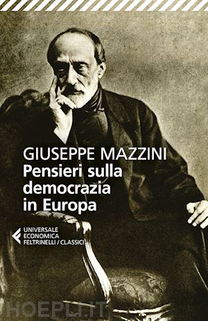 mazzini giuseppe; mastellone s. (curatore) - pensieri sulla democrazia in europa