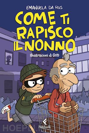 da ros emanuela - come ti rapisco il nonno