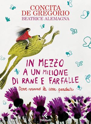 de gregorio concita - in mezzo a un milione di rane e farfalle. ediz. a colori