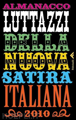 luttazzi daniele - almanacco luttazzi della nuova satira italiana 2010