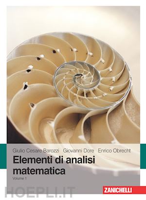 barozzi giulio cesare; dore giovanni; obrecht enrico - elementi di analisi matematica. vol. 1