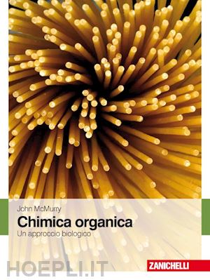 mcmurry john - chimica organica. un approccio biologico
