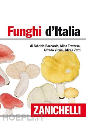 boccardo fabrizio, traverso mido, vizzini alfredo, zotti mirca - funghi d'italia