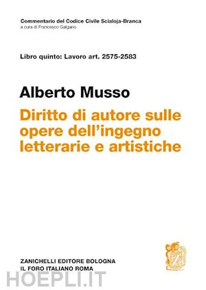musso alberto - commentario del codice civile. art. 2575-2583. diritto d'autore sulle opere dell