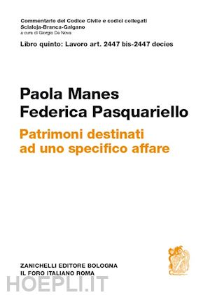 manes paola; pasquariello federica - patrimoni destinati ad uno specifico affare. artt. 2447 bis-2447 decies