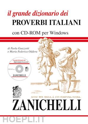 guazzotti paola; oddera m. federica - il grande dizionario dei proverbi italiano  con cd-rom