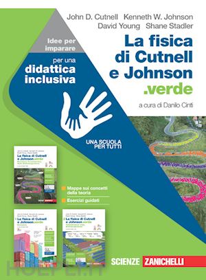 cutnell john d.; johnson kenneth w.; young david; stadler shane; cinti d. (curatore) - fisica di cutnell e johnson.verde. idee per imparare. per le scuole superiori (l