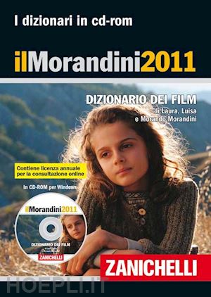 morandini laura; morandini luisa; morandini morando - il morandini 2011 cd-rom - dizionario dei film