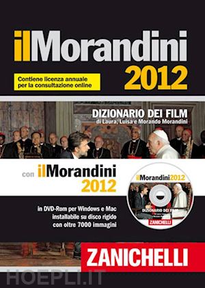 morandini laura; morandini luisa; morandini morando - il morandini 2012. dizionario dei film. con dvd-rom