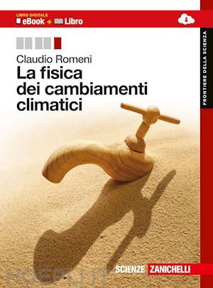 romeni claudio - fisica dei cambiamenti climatici. con espansione online. per le scuole superiori