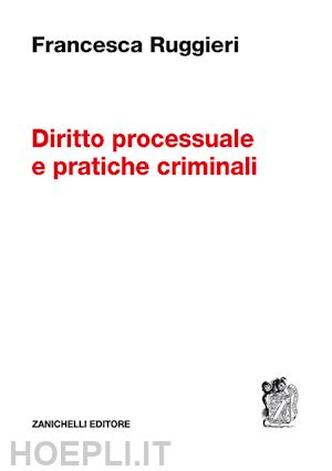 ruggieri francesca - diritto processuale e pratiche criminali