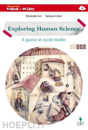 cori elisabetta; licheri barbara - exploring human science. a glance at social studies. vol. unico. per le scuole s