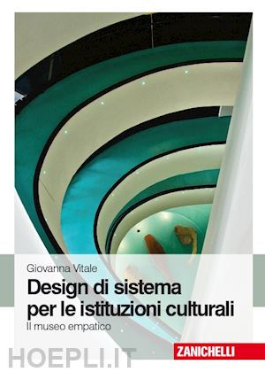 vitale giovanna - design di sistema per le istituzioni culturali. il museo empatico