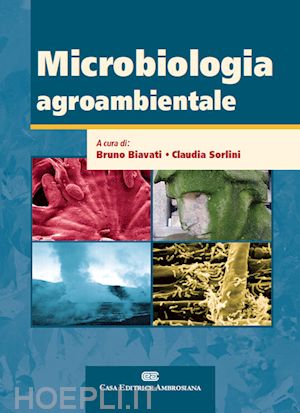 biavati bruno; sorlini claudia - microbiologia agroambientale