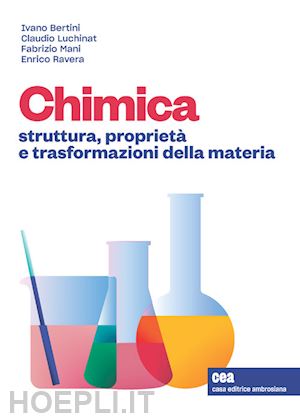 bertini ivano; luchinat claudio; mani fabrizio; ravera enrico - chimica generale. struttura, proprieta' e trasformazioni della materia. con e-bo