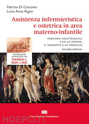 di giacomo patrizia; rigon luisa anna - assistenza infermieristica e ostetrica in area materno-infantile