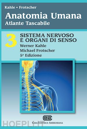 kahle werner; frotscher michael; orlandini g. (curatore) - anatomia umana. atlante tascabile. vol. 3: sistema nervoso e organi di senso