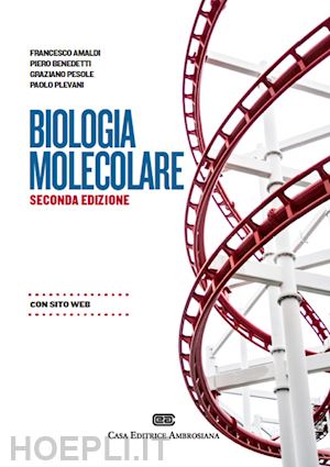 amaldi f.  benedetti p.  pesole g. plevani p. - biologia molecolare