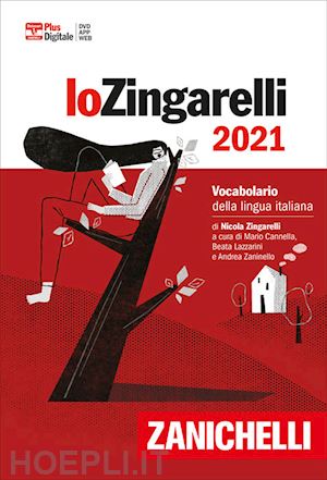 zingarelli nicola; cannella m. (curatore); lazzarini b. (curatore); zaninello a. (curatore) - zingarelli 2021. vocabolario della lingua italiana. versione plus. con contenuto