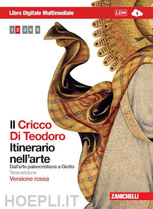 cricco giorgio; di teodoro francesco p. - il cricco di teodoro . itinerario nell'arte vol.2. ediz. rossa