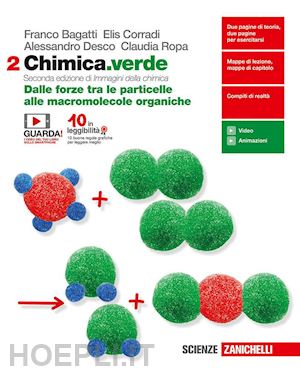 bagatti franco; corradi elis; desco alessandro - chimica.verde. per le scuole superiori. con espansione online. vol. 2: dalle for