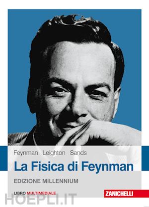 feynman richard p.; leighton robert b.; sands matthew - la fisica di feynman. con e-book