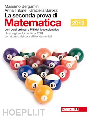 bergamini massimo; barozzi gabriella; trifone anna - la seconda prova di matematica. per le scuole superiori