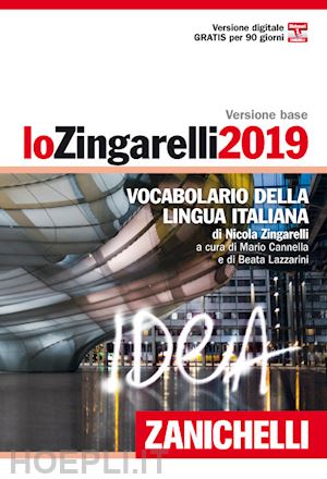 zingarelli nicola; cannella m. (curatore); lazzarini b. (curatore) - zingarelli 2019