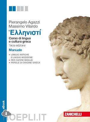 agazzi pierangelo; vilardo massimo - hellenisti. corso di lingua e civilta' greca. manuale. con espansione online