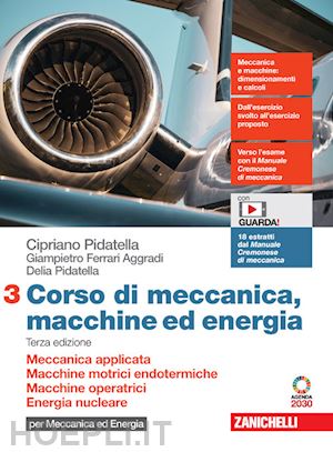 pidatella cipriano; ferrari aggradi giampietro; pidatella delia - corso di meccanica, macchine ed energia. per le scuole superiori. con contenuto