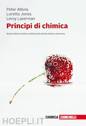 atkins peter william;  jones loretta;  laverman leroy - principi di chimica 4a edizione