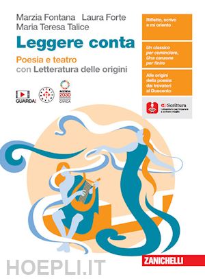 fontana marzia; forte laura; talice maria teresa - leggere conta. poesia e teatro con letteratura delle origini. per le scuole supe