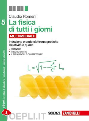 romeni claudio - fisica di tutti i giorni. per le scuole superiori. con e-book. con espansione on