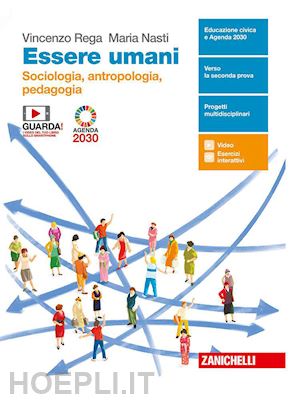 rega vincenzo; nasti maria - essere umani. sociologia, antropologia e pedagogia. con antologia la globalizzaz