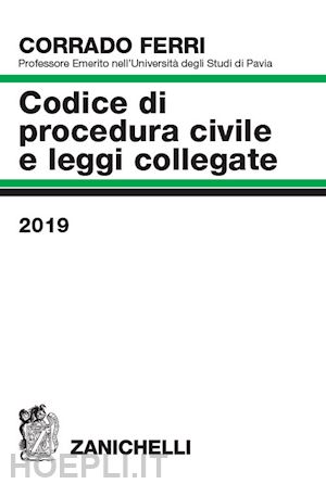 ferri corrado - codice di procedura civile e leggi collegate 2019