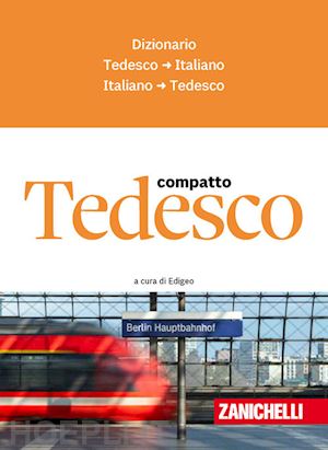 edigeo (curatore) - tedesco compatto. dizionario tedesco-italiano, italiano-tedesco