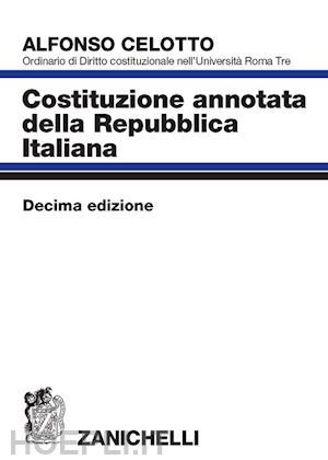 celotto alfonso - costituzione annotata della repubblica italiana