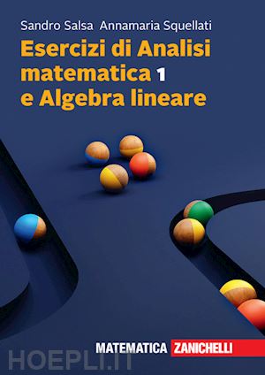 salsa sandro; squellati annamaria - esercizi di analisi matematica 1 e algebra lineare. con e-book